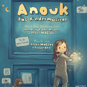 Anouk – Das Musical nach den Kinderbuch-Bestsellern von Hendrikje Balsmeyer und Peter Maffay