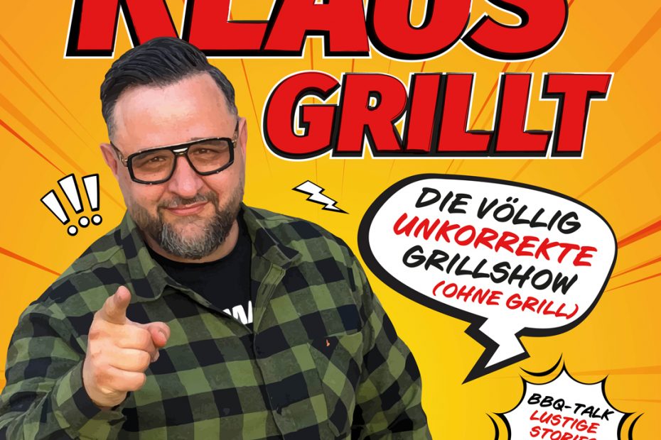 KLAUS GRILLT – Die völlig unkorrekte Grillshow (ohne Grill)!